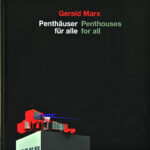Auf schwarzem Rechteck rot-weiß-graue Schrift: Gerald Marx: Penthäuser für alle. Unten Grauer Hauswürfel mit kleinen roten Häuschen darauf.