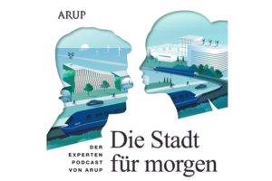 Arup-Experten-Podcast zur Stadt der Zukunft