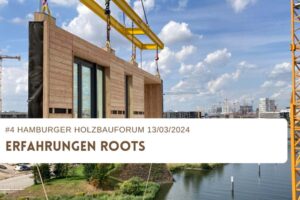 ROOTS - Deutschlands höchstes Holzgebäude